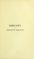 view Immunity in infective diseases / by Élie Metchnikoff. Translated from the French by Francis G. Binnie. With 45 figures in the text.