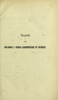 view Traité des maladies à urines albumineuses et sucrées : ou, De l'albuminurie et du diabète sucré dans leurs rapports avec les maladies / par le docteur J. Abeille.