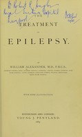 view The treatment of epilepsy / by William Alexander.