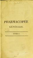 view Pharmacopée générale a l'usage des pharmaciens et des médecines modernes ou dictionnair e des préparations pharmaceutico-médicales simples et composées les plus usitées de nos jours, suivant les nouvelle théories chimiques et médicales / traduit de l'italien ; avec des notes par L.A. Planche.