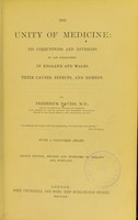 view The unity of medicine : its corruptions and divisions, by law established in England and Wales, their causes, effects, and remedy / By Frederick Davies.