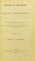 view Diseases of the kidney and urinary derangements / by W. Howship Dickinson.