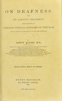 view On deafness and its curative treatment : with chapters on certain special diseases of the ear, and an analysis of 1,000 cases of ear and nose affections. / By Litton Forbes.