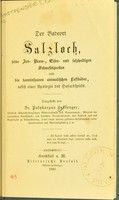 view Der Badeort Salzloch, seine iod-, brom-, eisen- und salzhaltigen Schwefelquellen und die tanninsaurer animalischen Luftbader, nebst einer Apologie des Hasardspiels / Polykarpus Gastfenger.