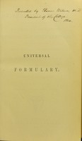 view A universal formulary containing the methods of preparing and administering officinal and other medicines / by R. Eglesfeld Griffith.