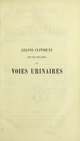 view Lecons cliniques sur les maladies des voies urinaires : professees a l'hopital Necker / par J.C. Felix Guyon.