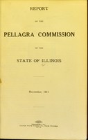 view Report of the Pellagra Commission of the State of Illinois, November, 1911.