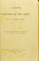 view A treatise on diseases of the nose and its accessory cavities / by Greville MacDonald.