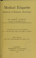 view Medical etiquette: handbook of elementary deontology / Translated from the 2nd French edition by W.P. Grant, with a preface by Sir Dyce Duckworth.