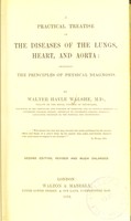 view A practical treatise on the diseases of the lungs, heart, and aorta: including the principles of physical diagnosis / by Walter Hayle Walshe.