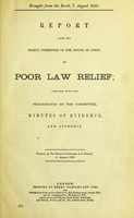 view Report from the Select Committee of the House of Lords on Poor Law Relief ; together with the proceedings of the Committee, minutes of evidence, and appendix.