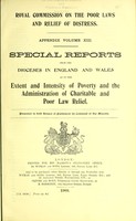 view Report of the Royal Commission on the Poor Laws and Relief of Distress. : Appendix Volume XIII.  Special reports from the dioceses in England and Wales as to the extent and intensity of poverty and the administration of charitable and Poor Law relief.