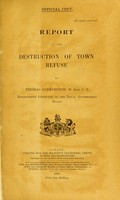 view Report on the destruction of town refuse / by Thomas Codrington, engineering inspector of the Local Government Board.