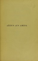 view Die Augenheilkunde des Aetius aus Amida / Griechisch und Deutsch herausgegeben von J. Hirschberg.