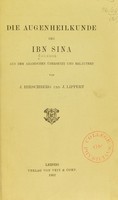 view Die Augenheilkunde des Ibn Sina / aus dem Arabischen übersetzt und erläutert von J. Hirschberg und J. Lippert.