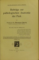 view Beiträge zur pathologischen Anatomie der Pest / von Hermann Dürck.