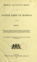 view Medical and sanitary reports of the native army of Madras for the year 1873 : framed on the weekly an annual returns, on the reports of regimental medical officers, and on the inspection reports of deputy surgeons-general of the Indian Medical Department.