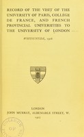 view Record of the visit of the University of Paris, College de France, and French provincial universities to the University of London, Whitsuntide, 1906.