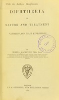 view Diphtheria : its nature and treatment,varieties and local expressions / by Morell MacKenzie.