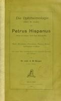 view Die Ophthalmologie (liber de oculo) des Petrus Hispanus ... / nach Münchener, Florentiner, Pariser, Römer lateinischen Codices zum ersten Male herausgegeben, in's Deutsche ubersetzt und erlautert von A. M. Berger.