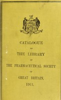 view Catalogue of the library of the Pharmaceutical Society of Great Britain, in London / Compiled by John William Knapman, Librarian. Also, catalogue of the library of the Society in Edinburgh.