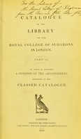 view Catalogue of the library, of the Royal College of Surgeons in London. Part II. To which is annexed, a synopsis of the arrangement followed in the classed catalogue.