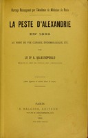 view La Peste d'Alexandrie en 1899 au point de vue clinique, epidemiologique, etc / par A. Valassopoulo.