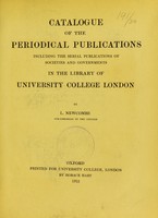 view Catalogue of the periodical publications : including the serial publications of societies and governments, in the Library of University College, London / by L. Newcombe.