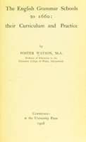 view The English grammar schools to 1660 : their curriculum and practice. / Includes bibliographical references and index.