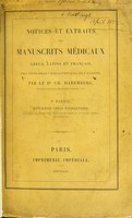 view Notices et extraits des manuscrits médicaux grecs, latins et français, des principales bibliothèques de l'Europe / par Ch. Daremberg ; 1re partie. Manuscrits grecs d'Angleterre, suivis d'un fragment inédit de Gilles de Corbeil et de scolies inédites sur Hippocrate.