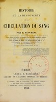 view Histoire de la découverte de la circulation du sang / par P. Flourens.