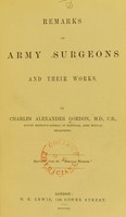 view Remarks on army surgeons and their works / by Charles Alexander Gordon.