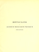 view [Hippokratous kai allōn iatrōn palaiōn leipsana] : Hippocratis et aliorum medicorum veterum reliquiae / / mandatu Academiae regiae disciplinarum quae Amstelodami est edidit Franciscus Zacharias Ermerins.