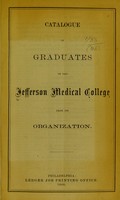 view Catalogue of graduates of the Jefferson Medical College from its organization.