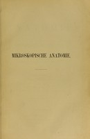 view Mikroskopische anatomie oder gewebelehre des menschen / / von Dr. A. Kölliker, ... ; mit 168 Holzschnitten, ausgeführt von J. G. Flegel, und vier lithographirten Tafeln.