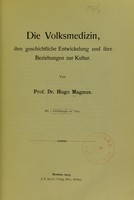 view Die Volksmedizin : ihre geschichtliche Entwickelung und ihre Beziehungen zur Kultur / von Prof. Dr. Hugo Magnus. Mit 5 abbildungen im text.