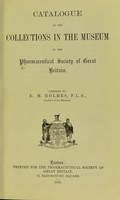 view Catalogue of the collections / compiled by E.M. Holmes.