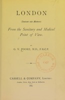 view London, ancient and modern, from the sanitary and medical point of view / by G.V. Poore.