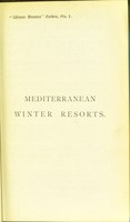 view Mediterranean winter resorts : a practical handbook to the principal health and pleasure resorts on the shores of the Mediterranean .. / / by Eustace A. Reynolds-Ball ... With a map of the Mediterranean [and several diagrams.].