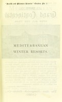 view Mediterranean winter resorts : a complete and practical handbook to the principal health and pleasure resorts on the shores of the Mediterranean, with special articles on the principal invalid stations by resident English physicians / by Eustace A. Reynolds-Ball.