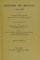 view History of botany, 1530-1860 / by Julius von Sachs ; authorised translation by Henry E.F. Garnsey ; revised by Isaac Bayley Balfour.