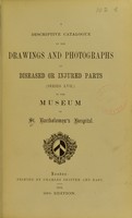 view A descriptive catalogue of the drawings and photographs of diseased or injured parts (series 57).