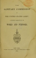 view The Sanitary Commission of the United States Army : a succinct narrative of its works and purposes.