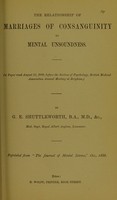 view The relationship of marriages of consanguinity to mental unsoundness / by G.E. Shuttleworth.