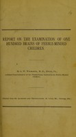 view Report on the examination of one hundred brains of feeble-minded children / by A.W. Wilmarth.