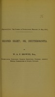 view Second sight, or, Deuteroscopia / by W.A.F. Browne.