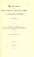 view Handbuch der öffentlichen und privaten Gesundheitspflege / von George Wilson. Mit Autorisation der Verfassers nach der dritten Auflage und einem Anhange das öffentliche Sanitätswesen im Deutschen Reich und in den Einzelstaaten desselben, deutsch herausgeben von Dr. Paul Boerner.