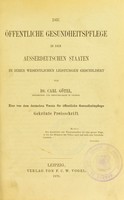 view Die öffentliche Gesundheitspflege in den ausserdeutschen Staaten in ihren wesentlichen leistungen Geschildert / von Carl Götel.