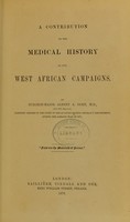 view A contribution to the medical history of our west African campaigns / by Albert A. Gore.