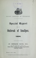 view Special report on an outbreak of smallpox, 1904 / by Meredith Young.